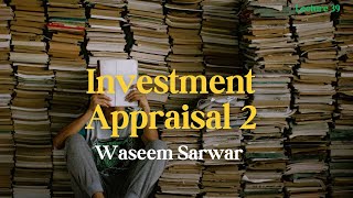 ACCA Financial Management FMF9 Lecture 39 Investment Appraisal 02 By Waseem Sarwar [upl. by Alamak]