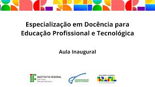 Aula Inaugural do Curso de PósGraduação em Docência para Educação Profissional e Tecnológica [upl. by Deina]