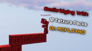 Godbridging With 10 Different Texture Packs [upl. by Nahtannhoj]