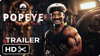 POPEYE THE SAILOR MAN Live Action Movie – Full Teaser Trailer – Will Smith [upl. by Wyn555]