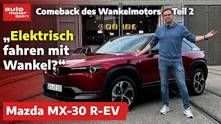 Comeback des Wankelmotors  Teil 2 SO fährt sich der Mazda MX30 REV – Bloch erklärt 230 I ams [upl. by Dallon]