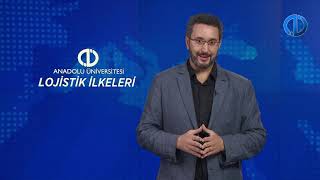 LOJİSTİK İLKELERİ  Ünite 2 Konu Anlatımı 1 [upl. by Hoon519]