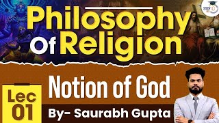 Notion of God  Philosophy of Religion  Lec 1  Philosophy Optional  StudyIQ IAS [upl. by Einatsed]