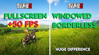 Red Dead Redemption 2 Fullscreen Vs Windowed Borderless  Huge Difference  Boost Your Fps  40 FPS [upl. by Nannah47]