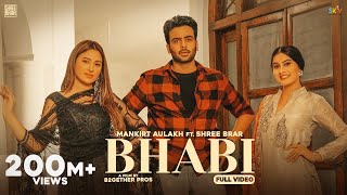 Bhabi Official Video  Mankirt Aulakh  Mahira Sharma  Shree Brar  Avvy Sra  Punjabi Song 2022 [upl. by Allissa]