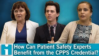 How Can Patient Safety Experts Benefit from the CPPS Credential [upl. by Gault]