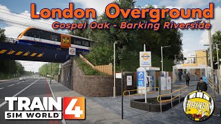 Train Sim World 4 London Overground Line  Gospel Oak to Barking Riverside  First Look [upl. by Evars]