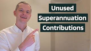 Superannuation CarryForward Contributions 2024  USE IT OR LOSE IT [upl. by Bickart88]