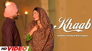 Khaab HD Video  Neeru Bajwa  Satinder Sartaaj  Latest Punjabi Songs 2024  New Punjabi Songs [upl. by Monetta476]