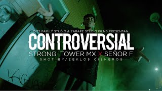 quotCONTROVERSIALquot StrongTowerMX Ft Señor F [upl. by Ikairik977]