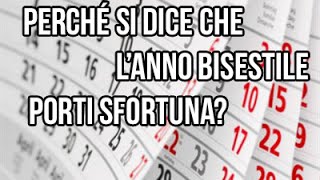 Perché Si Dice Che LAnno Bisestile Porti Sfortuna Pillole Di Sapere [upl. by Heymann]