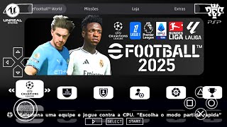 EFOOTBALL PES 2025 PPSSPP EUROPEUS ATUALIZADO COM FACES REALISTAS E GRÁFICOS FHD [upl. by Madid]