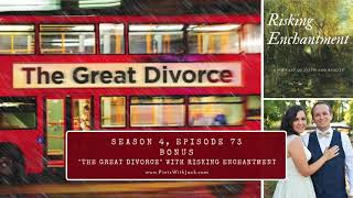 S4E73 – Bonus – quotThe Great Divorcequot with Risking Enchantment [upl. by Serg265]