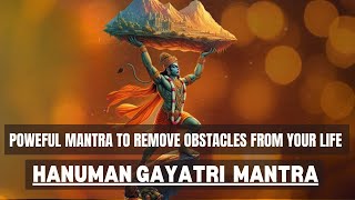 this mantra will remove EVERY OBSTACLES OF YOUR LIFE  Lord Hanuman Mantra  Hanuman Gayatri Mantra [upl. by Saraiya]