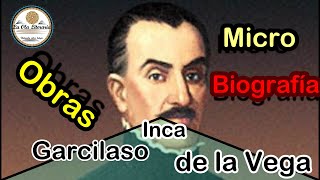 Inca Garcilaso de la Vega  Micro Biografía [upl. by Harpp]