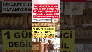 MERSİNDE BİR FIRINCI ABİMİZ 10 TL OLAN EKMEĞİ 7 TLDEN SATTIĞINI GÖREN 2 MARKET EKMEĞİ 4 TLDEN SATM [upl. by Neslund]