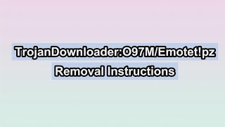 How to Remove TrojanDownloaderO97MEmotetpz [upl. by Adlen553]