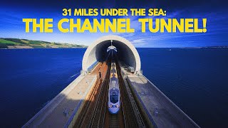 31 Miles Under the Sea The Hidden Tunnel Connecting England and France [upl. by Paderna]