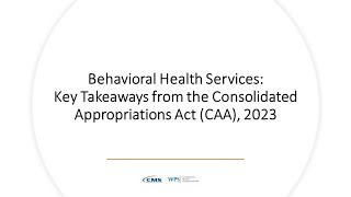 Behavioral Health Services Key Takeaways from the Consolidated Appropriations Act CAA 2023 [upl. by Jerroll523]