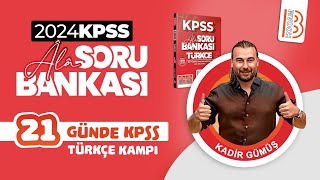 21 Günde KPSS Türkçe Kampı Âlâ Serisi  Kadir GÜMÜŞ  2024 [upl. by Wolf]