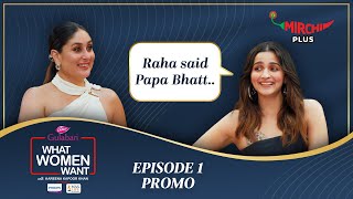 Alia Bhatt on What Women Want with Kareena Kapoor Khan Ep1 Promo  Mirchi Plus [upl. by Araccat]