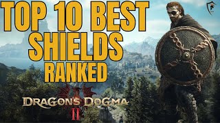 Dragons Dogma 2 Ultimate Top 10 Shields Guide 2024 [upl. by Namwen]