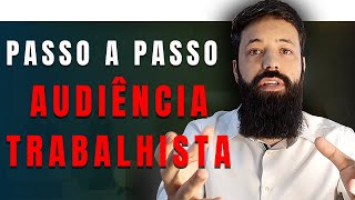 13 PASSOS DA AUDIÊNCIA TRABALHISTA [upl. by Anilatak]