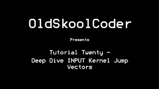 Tutorial Twenty  Deep Dive INPUT Kernel Jump Vectors [upl. by Oidiple915]