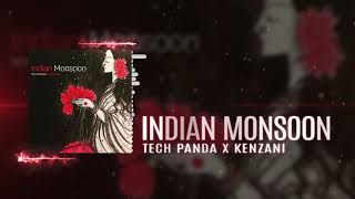 Indian Monsoon  Tech Panda amp Kenzani  Official Audio  2018 [upl. by Oluas654]