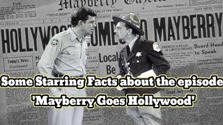 Some Starring Facts about the episode Mayberry Goes Hollywood [upl. by Atikcir305]