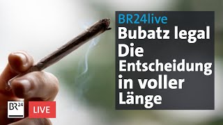 Bubatz jetzt legal Die Entscheidung in voller Länge  BR24live [upl. by Furlani880]