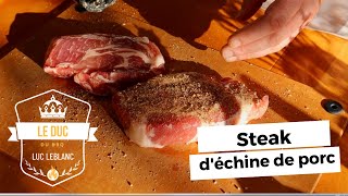 Steak déchine de porc  Le DUC du BBQ [upl. by Leaj790]