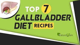 Top 7 Gallbladder Diet Recipes to Pass Gallstone Naturally [upl. by Edualc753]