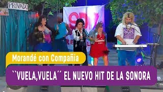 Vuela vuela el nuevo hit de La Sonora de Rehabilitarse  Morandé con Compañía 2018 [upl. by Amar]