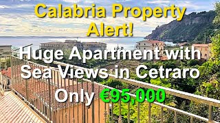 Calabria Property Alert Gorgeous Apartment Huge With Spectacular Sea Views Only €95000 [upl. by Absa554]