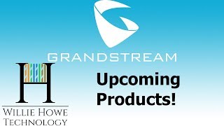 Upcoming Grandstream Products [upl. by Horbal]