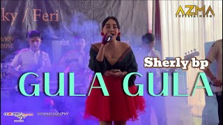 GULA GULA  SHERLY BP [upl. by Frasco]