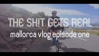 The Sht Gets Real Mallorca Cycling Vlog Episode One [upl. by Neillij598]