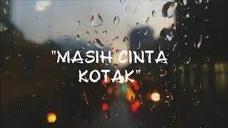 Kotak  Masih Cinta lirik [upl. by Iram]