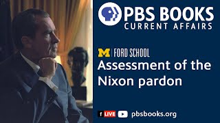 An Assessment of the Nixon Pardon  Policy Talks  The Ford School [upl. by Olleina]