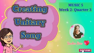 MAPEH 5 MusikaCreating Unitary Song Week 2Quarter 3 [upl. by Prima]