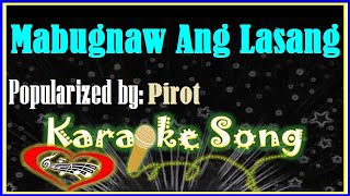 Mabugnaw Ang Lasang Karaoke Version by Pirot Minus One Karaoke Cover [upl. by Hook382]