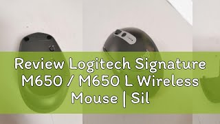 Review Logitech Signature M650  M650 L Wireless Mouse  Silent Touch  Bluetooth Mouse  Silent Cl [upl. by Ailes]