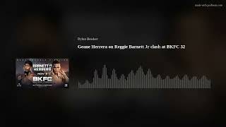 Geane Herrera on Reggie Barnett Jr clash at BKFC 32 [upl. by Eniledam]