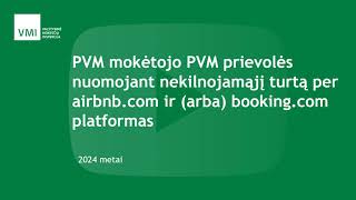 PVM mokėtojo PVM prievolės nuomojant nekilnojamąjį turtą per airbnbcom irar bookingcom platformas [upl. by Neram]