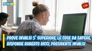 Prove INVALSI quinto superiore le cose da sapere Risponde Roberto Ricci Presidente INVALSI [upl. by Isteb]