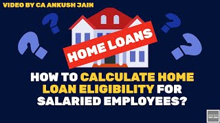 How to calculate home Loan eligibility for Salaried employees Home loan Eligibility calculator [upl. by Stouffer362]