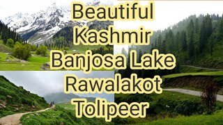 Visit to our beautiful Kashmir  Rawalakot Toli peerBanjosa lakecollective creation amp fun [upl. by Hardej531]