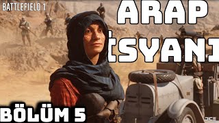 ARAP İSYANI  BATTLEFİELD 1  BÖLÜM 5  TÜRKÇE [upl. by Calhoun]