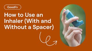 How to Use an Inhaler With and Without a Spacer  GoodRx [upl. by Eleon]